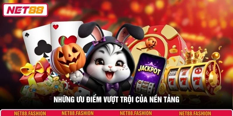Những ưu điểm vượt trội của nền tảng