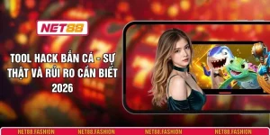 Tool Hack Bắn Cá - Sự Thật Và Rủi Ro Cần Biết 2026